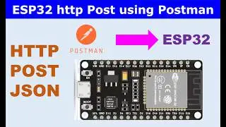 ESP32 HTTP POST Request with JSON | Postman Testing Tutorial | ESP32 HTTP POST JSON