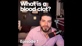 #ClotCast🎙️ - What is a blood clot?