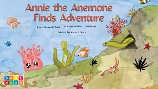 Kids Books Read Aloud ~ 'Annie the Anemone Finds Adventure' ~ Full-Page Illustrations