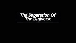 The Separation Of The Digiverse