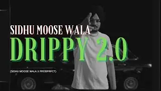 DRIPPY 2.0 | SIDHU MOOSE WALA X PRODPRFCT | DRILL REMAKE