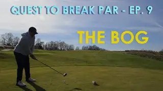 The Finale of Quest to Break Par 2021 | The Bog Golf Course | Public Golfer Course Vlog