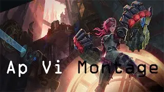 Ap Vi Mid Montage/Highlights: League of Legends s6