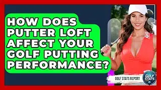 How Does Putter Loft Affect Your Golf Putting Performance? - Golf Stats Report
