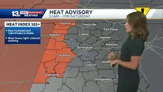 Heat Advisory Saturday: Feels like 100° in Central Alabama.