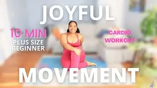 Beginner Joyful Movement Total Body Cardio Blast Workout| 10 Mins