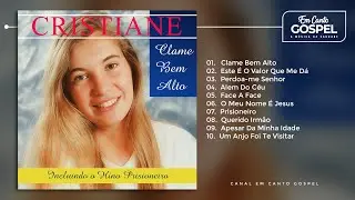 Cristiane | Clame bem Alto. CD Completo