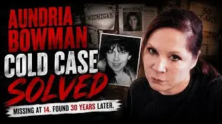 Aundria Bowman and the 30 year old cold case solved of the missing 14 year old in Michigan