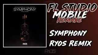 Ryos - Symphony (Zara Larsson) Progressive house Fl studio mobile FLM drop Remake(PANST)