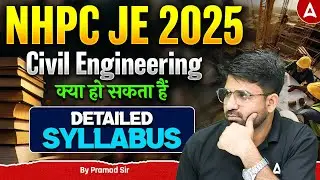 NHPC JE 2025 Civil Engineering Syllabus Explained | क्या हो सकता है? Detailed Syllabus By Pramod Sir