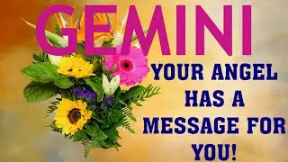 GEMINI, YOUR ANGEL HAS A MESSAGE FOR YOU! MAY 2022