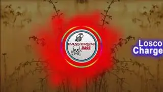 Losco - Charge (Bass Boosted)