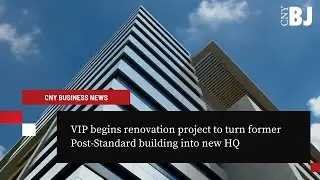 VIP Begins Renovation Project to Turn Former Post Standard Building into New HQ  | CNYBJ