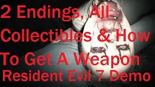 Resident Evil 7 Demo Walkthrough, Collectibles, And Both Endings