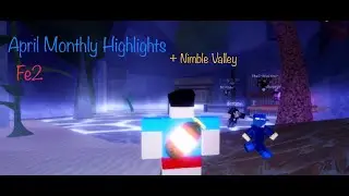 FE2 || April monthly highlights + Nimble Valley (1st Weekly Highlight of April)