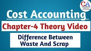 Material Control | Cost Accounting Chapter -4 | Difference Between Waste And Scrap
