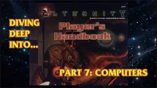 Diving Deep Into... Alternity RPG - Ep 7: Computers - 20 JAN 2026