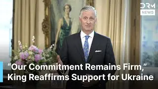 &ldquo;Our Commitment Remains Firm,&rdquo; King Philippe Reaffirms Support for Ukraine | AK1B