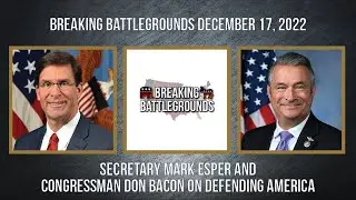 Secretary Mark Esper and Congressman Don Bacon on Defending America