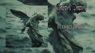 Gabriel Darnel - Fertigstellung