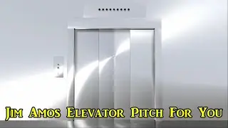 Jim Amos Elevator Pitch For You