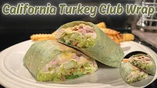 How to Make A California Turkey Club Wrap | Easy and Fresh Lunch Or Dinner Idea #turkeywraps #wraps