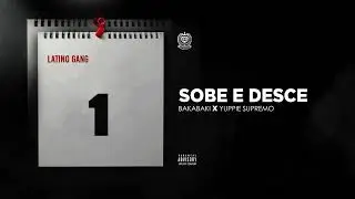 Latino Gang - Sobe e Desce (BakaBaki x Yuppie Supremo)