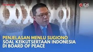 [FULL] Penjelasan Menlu Sugiono soal  Keikutsertaan Indonesia di Board of Peace | MILENOMICS