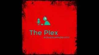 The Plex EP312 - Of Course This Extended Episode Ends With More Lara Logan Blood Libel