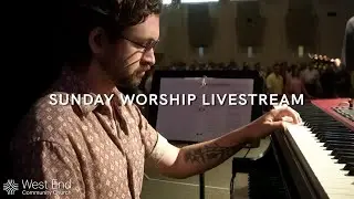 August 24 | 9:00 a.m. Sunday Morning Worship Service Livestream | West End Community Church