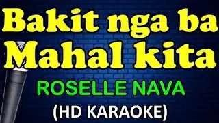 BAKIT NGA BA MAHAL KITA - Roselle Nava (HD Karaoke)