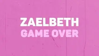 Zaelbeth - Game Over (Lyric Video)