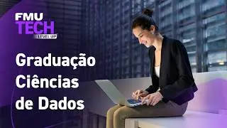 Gradua&ccedil;&atilde;o Ci&ecirc;ncias de Dados - FMU LEVEL UP