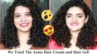 We Tried The Arata Hair Cream and Hair Gel! 😮😍 (Cg Friendly, Pocket-Friendly & Available in India)