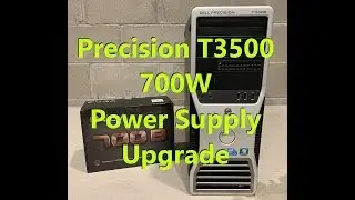 Precision T3500 700W Power Supply Upgrade/Replacement
