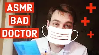 АСМР/ASMR-BAD DOCTOR ROLEPLAY. НЕДОВРАЧ АСМР.