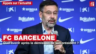 FC Barcelone : quel avenir apr&egrave;s la d&eacute;mission de son pr&eacute;sident ?