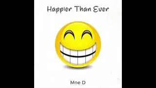 Moe D - Happier Than Ever