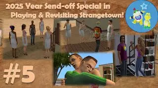 MrKiddyKung's 2025 Send-off Special with Playing Revisiting & Strangetown in The Sims 2! Part5