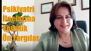 Psikiyatri İlaçlarına Yönelik Ön Yargılar
