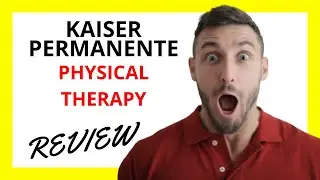 🔥 Kaiser Physical Therapy Review: Pros and Cons