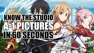 A-1 Pictures : Know The Studio in 60 Seconds