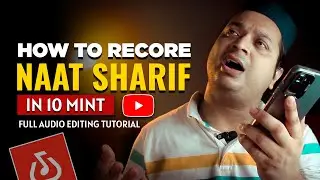 Record Best Naat On Mobile | How to Edit Naat Audio, Video On Mobile In 10 Mint