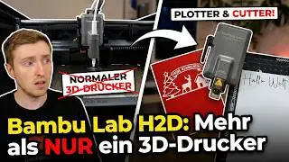 Bambu Lab H2D: Mehr als NUR ein 3D-Drucker