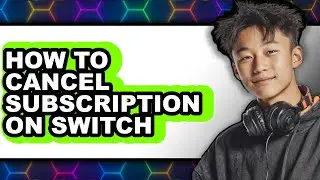 How to Cancel Subscription on Switch (only Way)