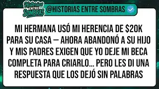Mi Hermana Usó Mi Herencia De $20K Para Su Casa — Ahora Abandonó A Su Hijo Y Mis Padres Exigen ...