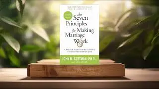 [Review] The Seven Principles for Making Marriage Work (John Gottman) Summarized