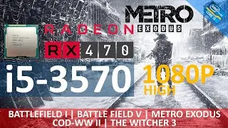 i5 3570 + RX 470 4GB | 5 Games Tested | 1080p High Settings