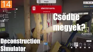 Deconstruction Simulator #14 | A csőd sz&eacute;l&eacute;n | Lehetetlen rendel&eacute;sek
