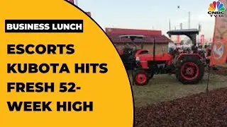 Buzzing Stock: Escorts Kubota Hits Fresh 52-Week High | Business Lunch | CNBC-TV18